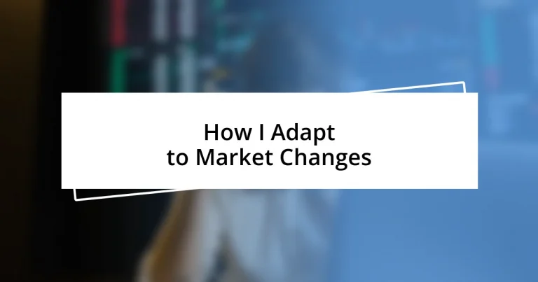 How I Adapt to Market Changes