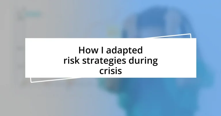 How I adapted risk strategies during crisis