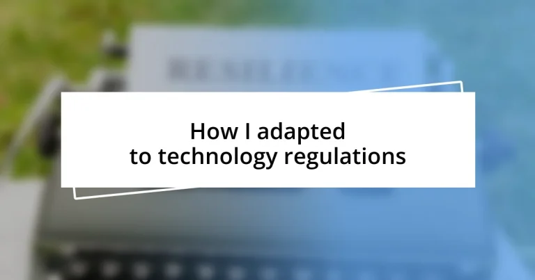 How I adapted to technology regulations