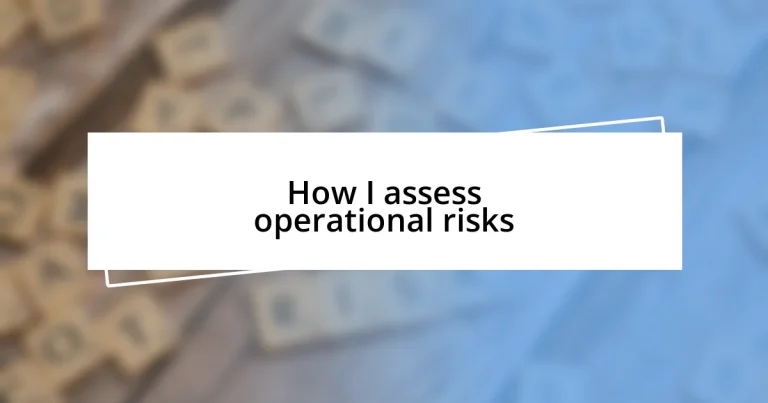 How I assess operational risks