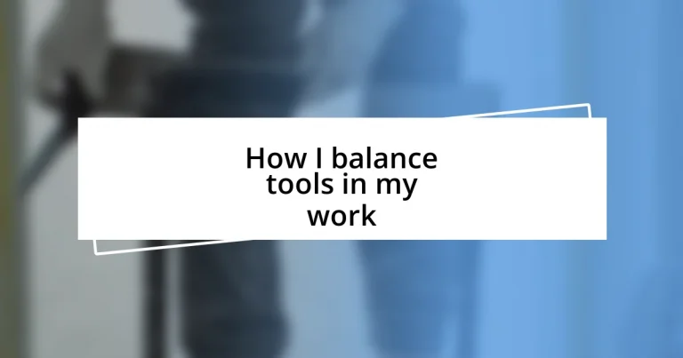 How I balance tools in my work