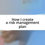 How I create a risk management plan