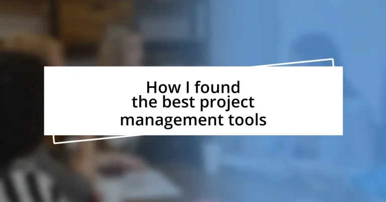 How I found the best project management tools