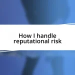 How I handle reputational risk