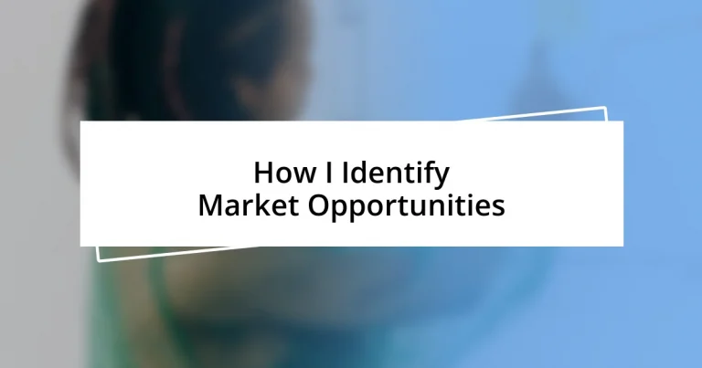 How I Identify Market Opportunities