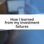 How I learned from my investment failures