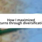 How I maximized returns through diversification