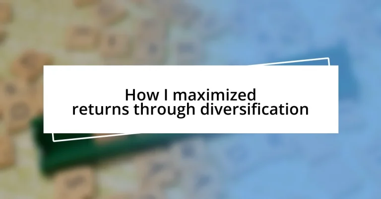 How I maximized returns through diversification