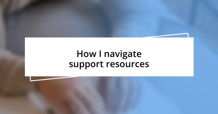 How I navigate support resources