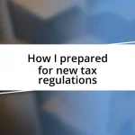 How I prepared for new tax regulations