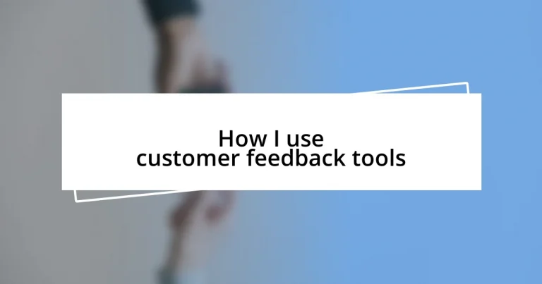 How I use customer feedback tools