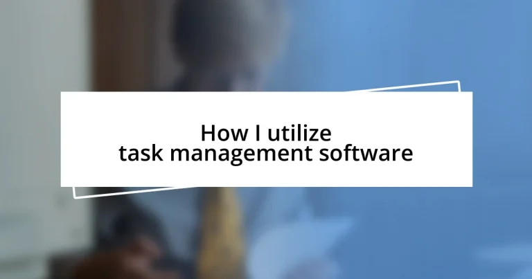 How I utilize task management software