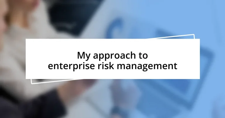 My approach to enterprise risk management