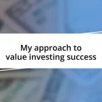 My approach to value investing success