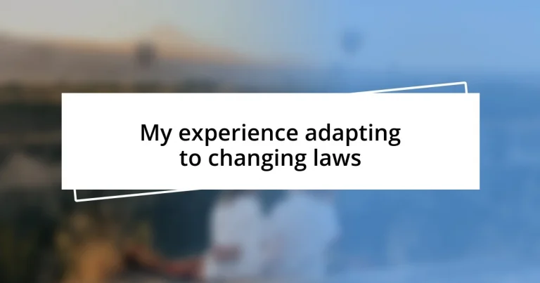 My experience adapting to changing laws