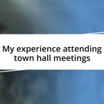 My experience attending town hall meetings