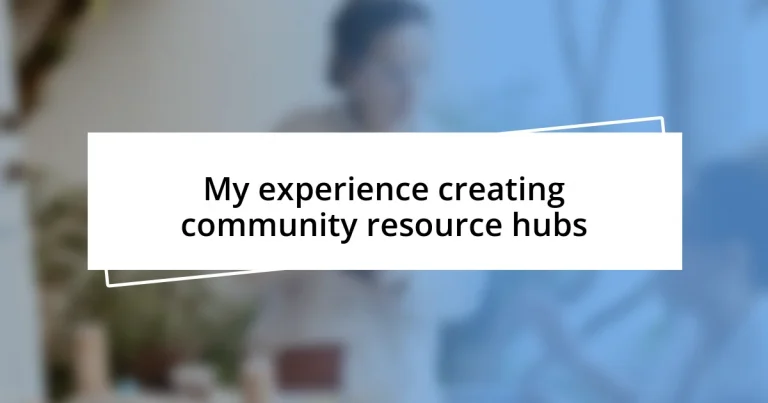 My experience creating community resource hubs