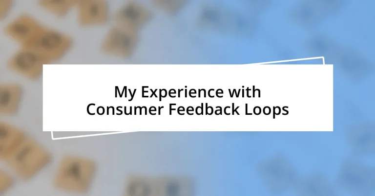 My Experience with Consumer Feedback Loops