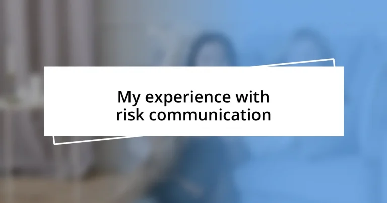 My experience with risk communication