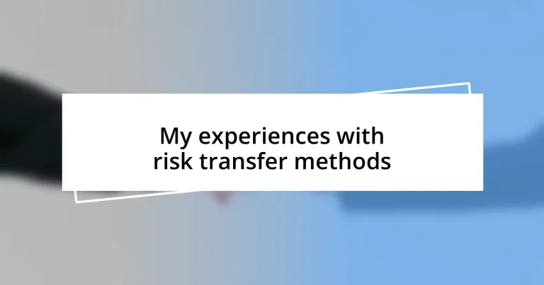 My experiences with risk transfer methods