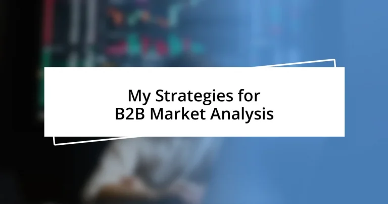 My Strategies for B2B Market Analysis