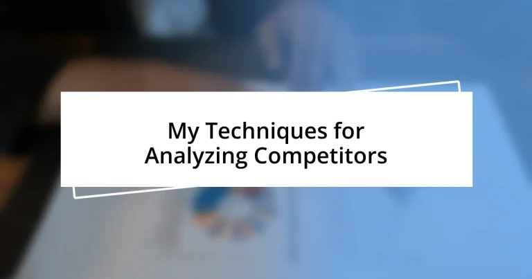 My Techniques for Analyzing Competitors