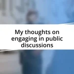 My thoughts on engaging in public discussions