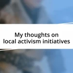 My thoughts on local activism initiatives