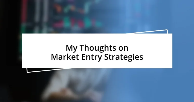 My Thoughts on Market Entry Strategies