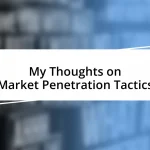 My Thoughts on Market Penetration Tactics