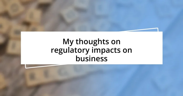 My thoughts on regulatory impacts on business