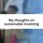 My thoughts on sustainable investing