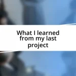 What I learned from my last project