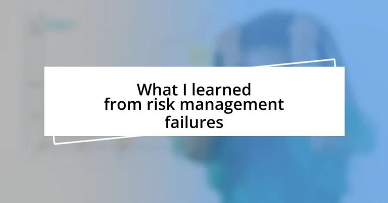 What I learned from risk management failures