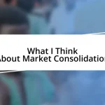 What I Think About Market Consolidation