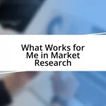 What Works for Me in Market Research