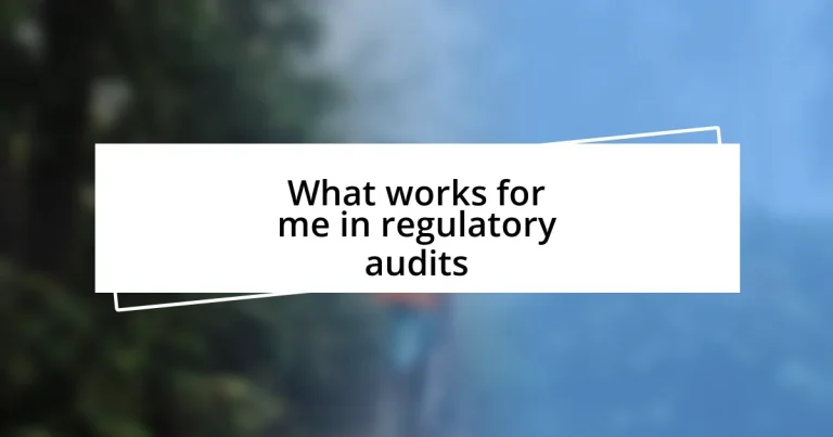 What works for me in regulatory audits