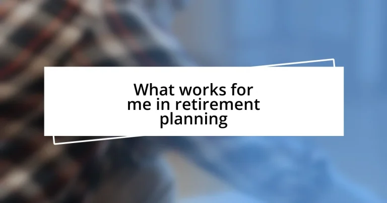 What works for me in retirement planning