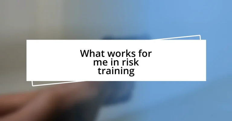 What works for me in risk training