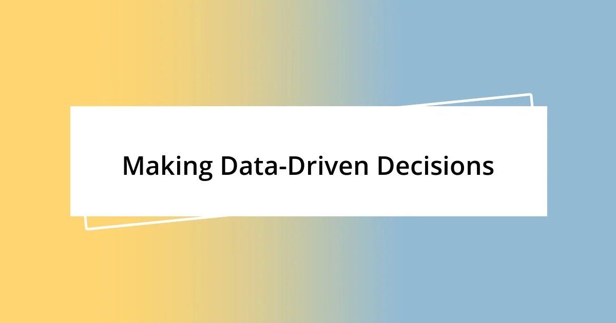 Making Data-Driven Decisions