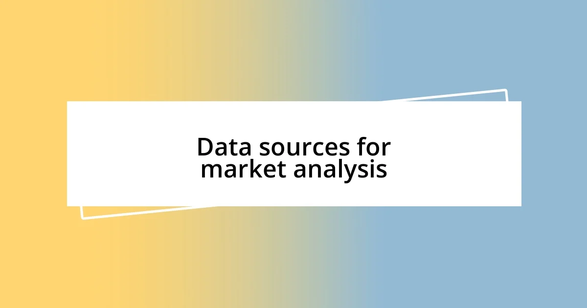 Data sources for market analysis