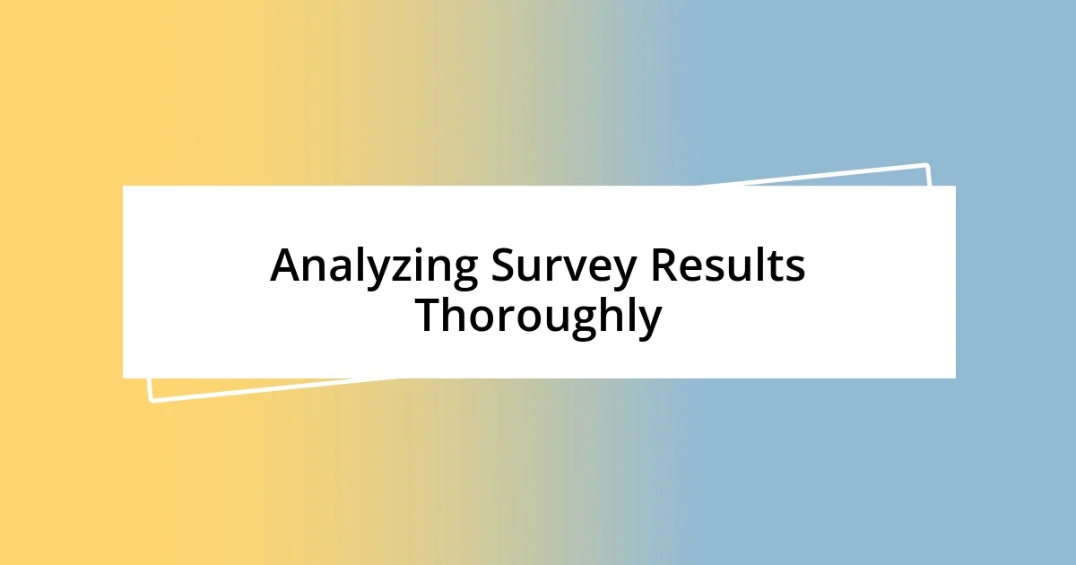 Analyzing Survey Results Thoroughly