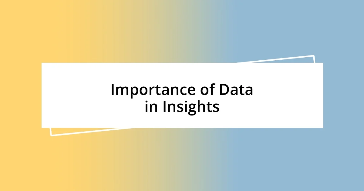 Importance of Data in Insights