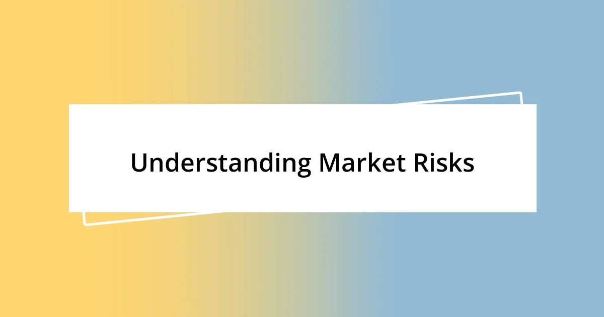 Understanding Market Risks