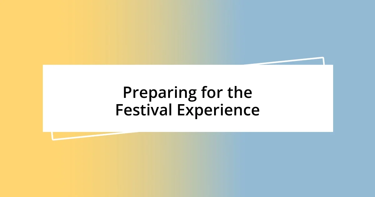 Preparing for the Festival Experience