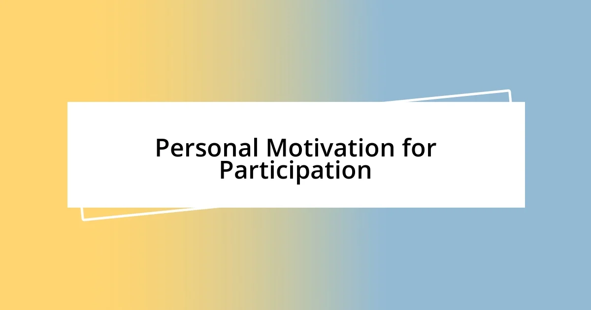 Personal Motivation for Participation