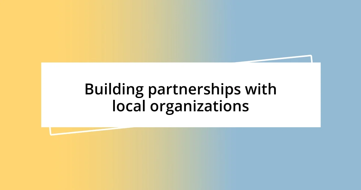 Building partnerships with local organizations