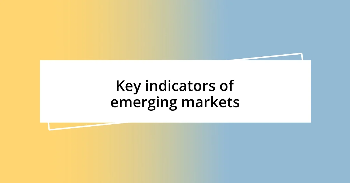 Key indicators of emerging markets