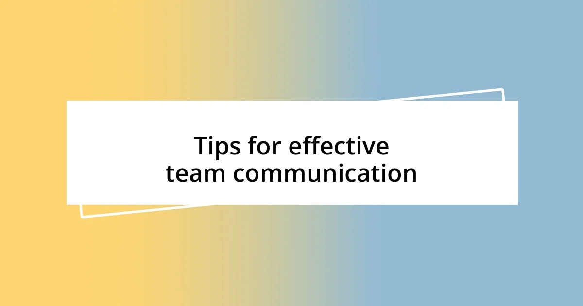 Tips for effective team communication