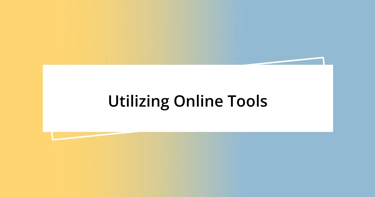 Utilizing Online Tools